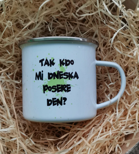 Plecháček hrnek hrneček text tisk plecháček potištěný vtipná hláška 