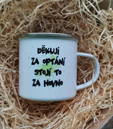 Plecháček hrnek hrneček text veselý tisk smalt vtipný plecháček potištěný vtipná hláška 