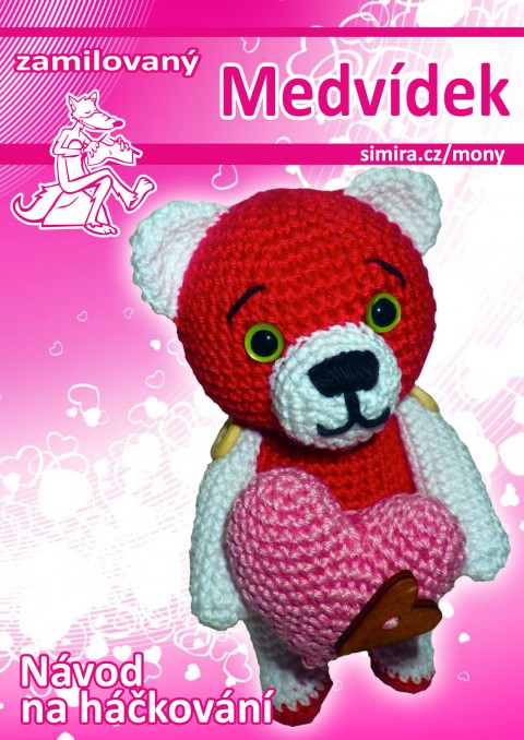 Zamilovaný medvídek - návod srdce srdíčko medvídek méďa hračka dětský medvěd dětské dětská valentýn zamilovaná valentýnský bavlněný zamilovaný pro děti háčkovaná hračka valentýnská 